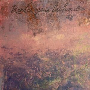 Renez-,nous la lumière